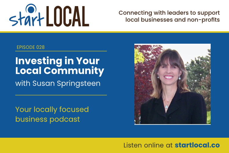 Start Local show: Investing in Your Local Community with Susan Springsteen