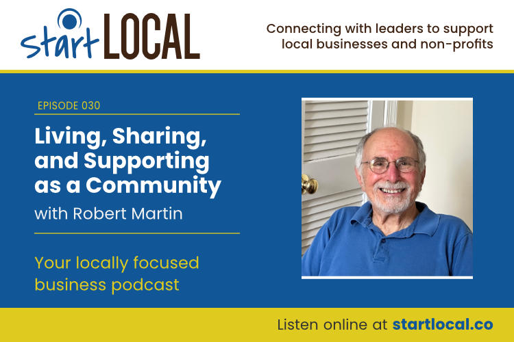 Living, Sharing, and Supporting as a Community with Robert Martin