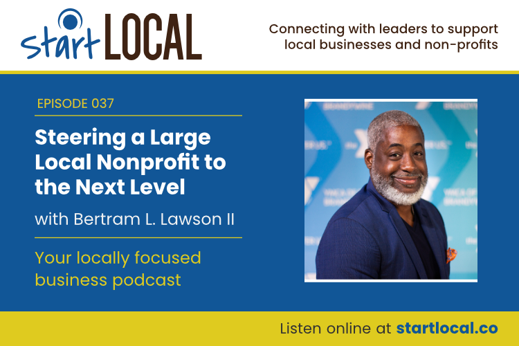 Steering a Large Local Nonprofit with Bertram L. Lawson II