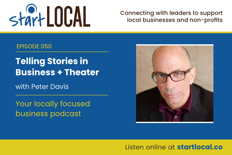 Telling Stories in Business + Theater with Peter Davis