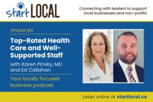 Top-Rated Health Care and Well-Supported Staff with Karen Pinsky, MD and Ed Callahan