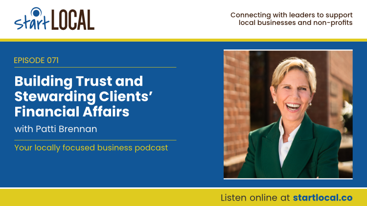 Building Trust and Stewarding Clients’ Financial Affairs with Patti Brennan