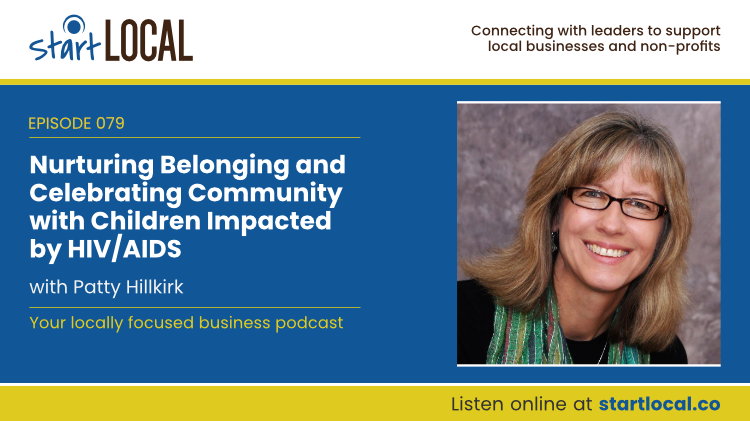 Nurturing Belonging and Celebrating Community with Children Impacted by HIV/AIDS with Patty Hillkirk
