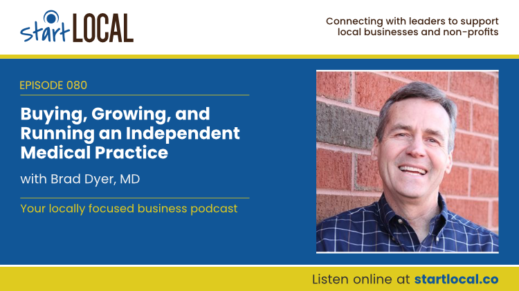 Buying, Growing, and Running an Independent Medical Practice with Brad Dyer, MD