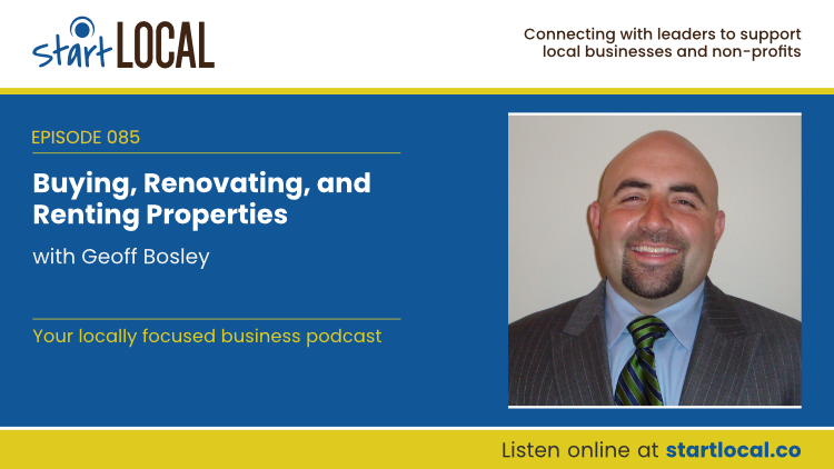 Buying, Renovating, and Renting Properties with Geoff Bosley