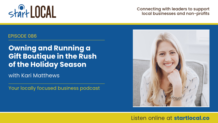 Owning and Running a Gift Boutique in the Rush of the Holiday Season with Kari Matthews